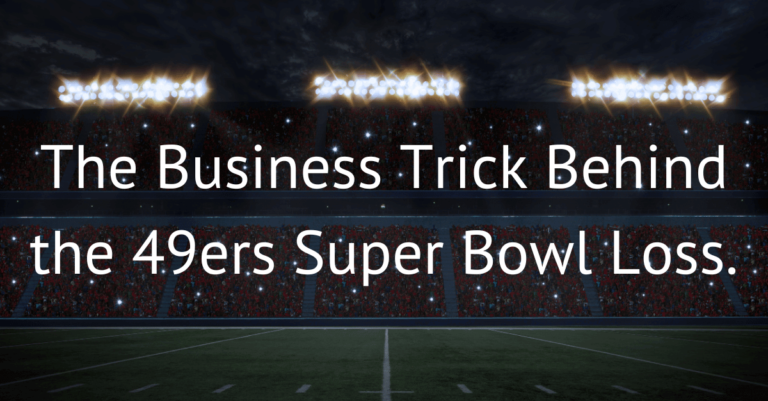 The Business Trick Behind the 49ers’ Super Bowl Loss